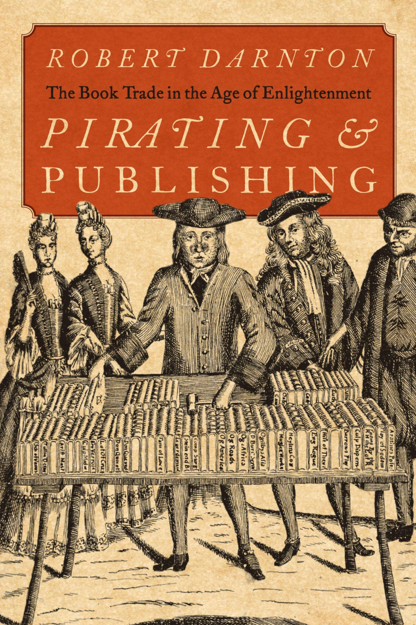 Pirating and Publishing: The Book Trade in the Age of Enlightenment (Kindle Edition)