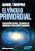 El vínculo primordial: Un camino hacia el corazón de la Evolución Universal, el Desarrollo Personal y las Relaciones Humanas (Spanish Edition)