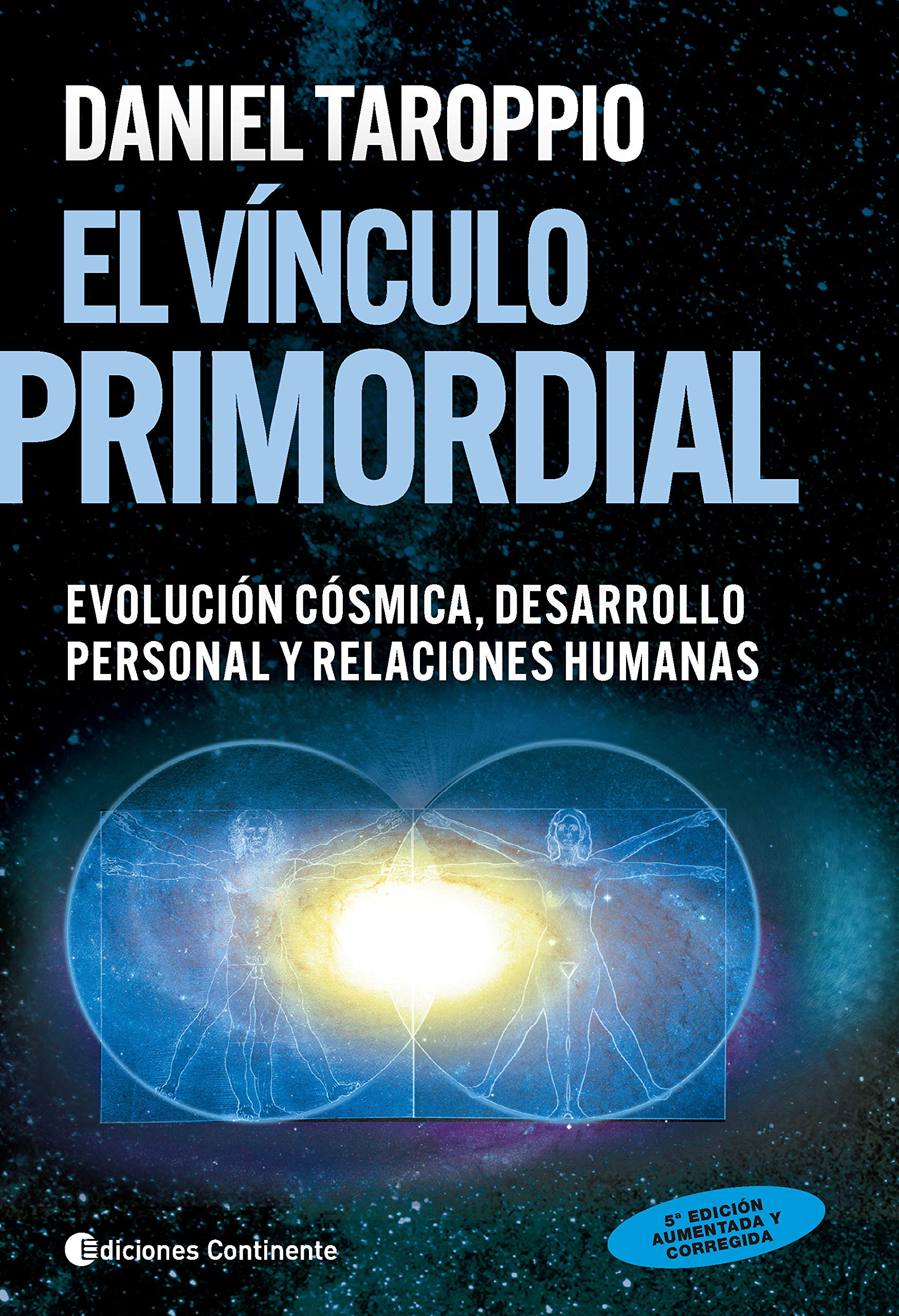 El vínculo primordial: Un camino hacia el corazón de la Evolución Universal, el Desarrollo Personal y las Relaciones Humanas (Spanish Edition)