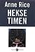 Heksetimen (Lives of the Mayfair Witches, #1)