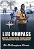 Life Compass: Keys to Discovering your Purpose and Executing your Life Orderly (Growth and Development Book 1)