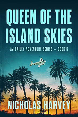 Queen of the Island Skies (A.J. Bailey Adventure #6)