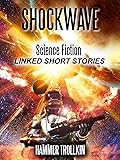 Shockwave Science Fiction: Linked Short Stories