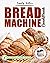 Bread Machine Cookbook: 200...