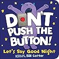 Don't Push the Button! Let's Say Good Night: A Funny Interactive Bedtime Story for Kids