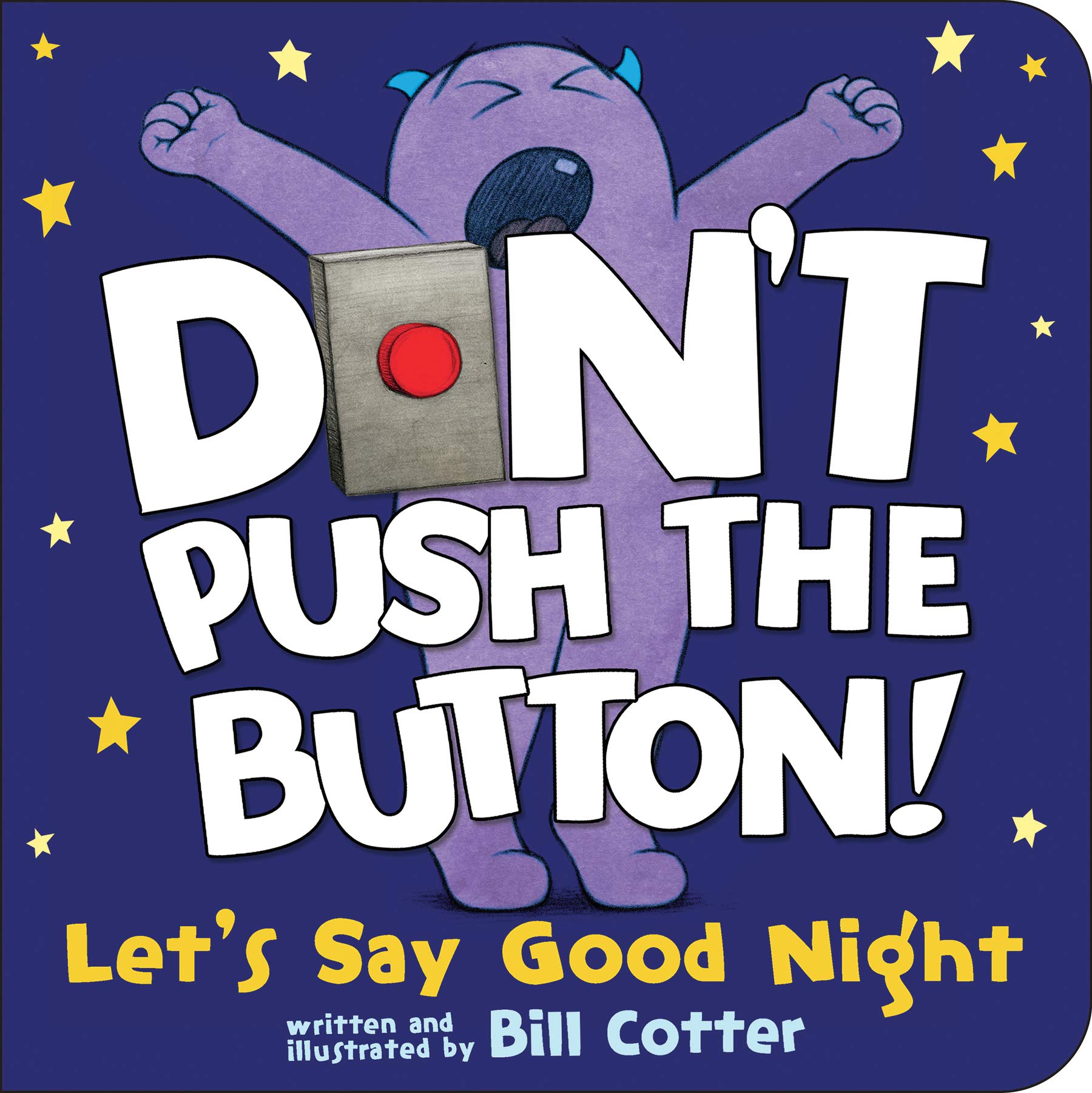 Don't Push the Button! Let's Say Good Night: A Funny Interactive Bedtime Story for Kids (6x6 Board)
