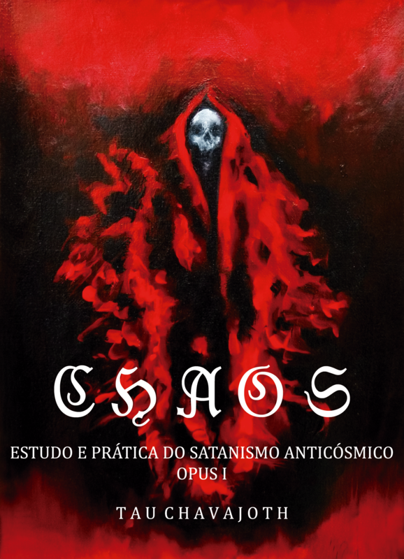 CHAOS - Estudo e Prática do Satanismo Anticósmico, Opus I