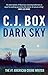Dark Sky by C.J. Box Dark Sky by C.J. Box