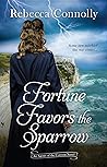 Fortune Favors the Sparrow by Rebecca Connolly