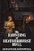 The Haunting of Heatherhurst Hall