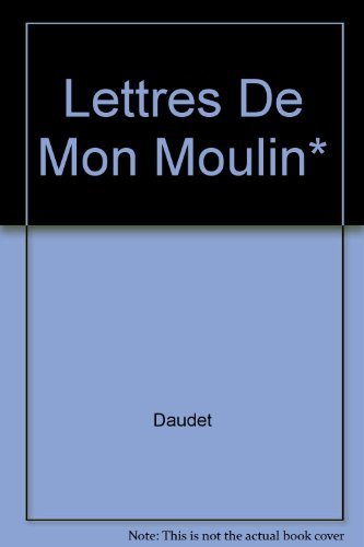 Lettres De Mon Moulin*