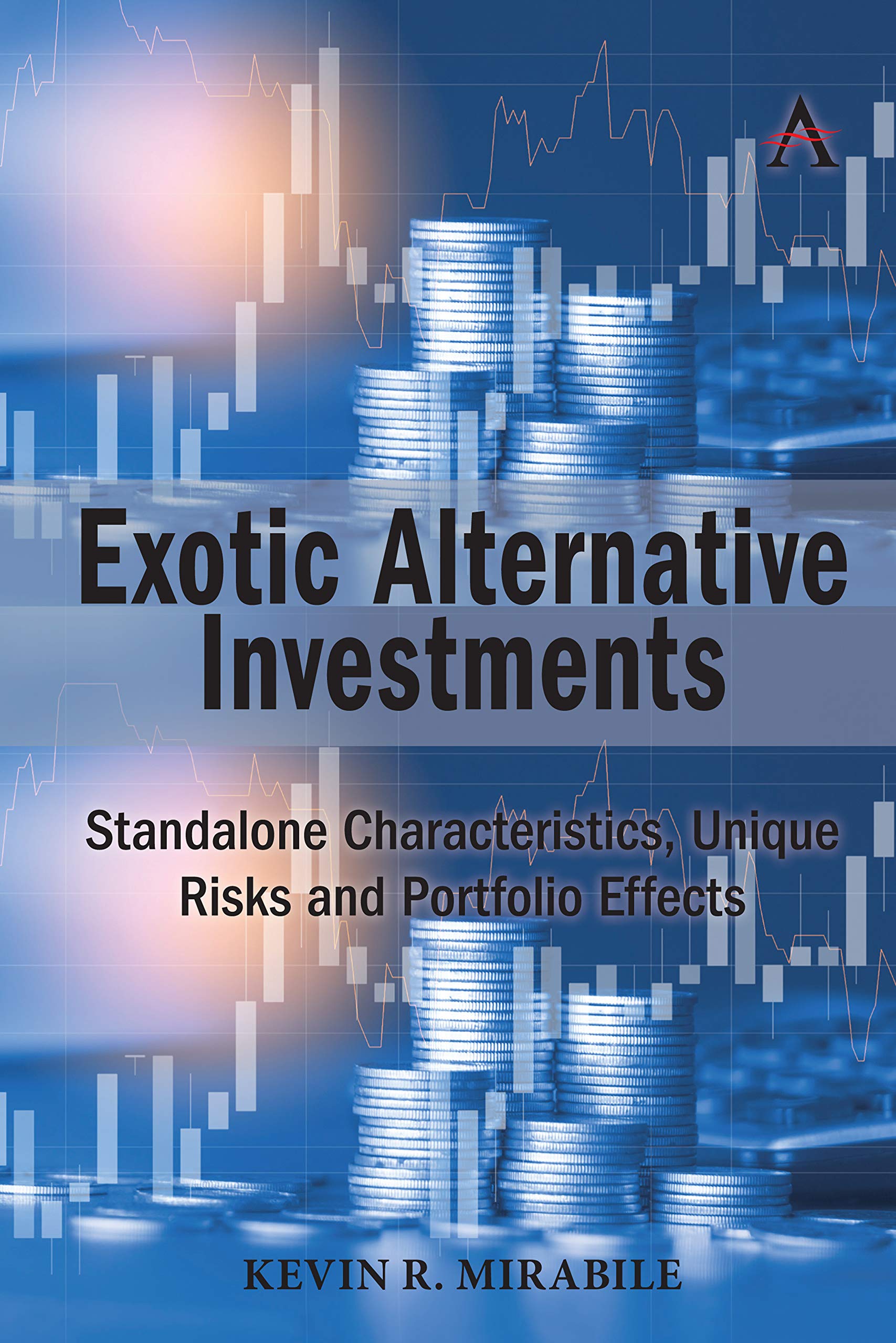 Exotic Alternative Investments: Standalone Characteristics, Unique Risks and Portfolio Effects (Kindle Edition)