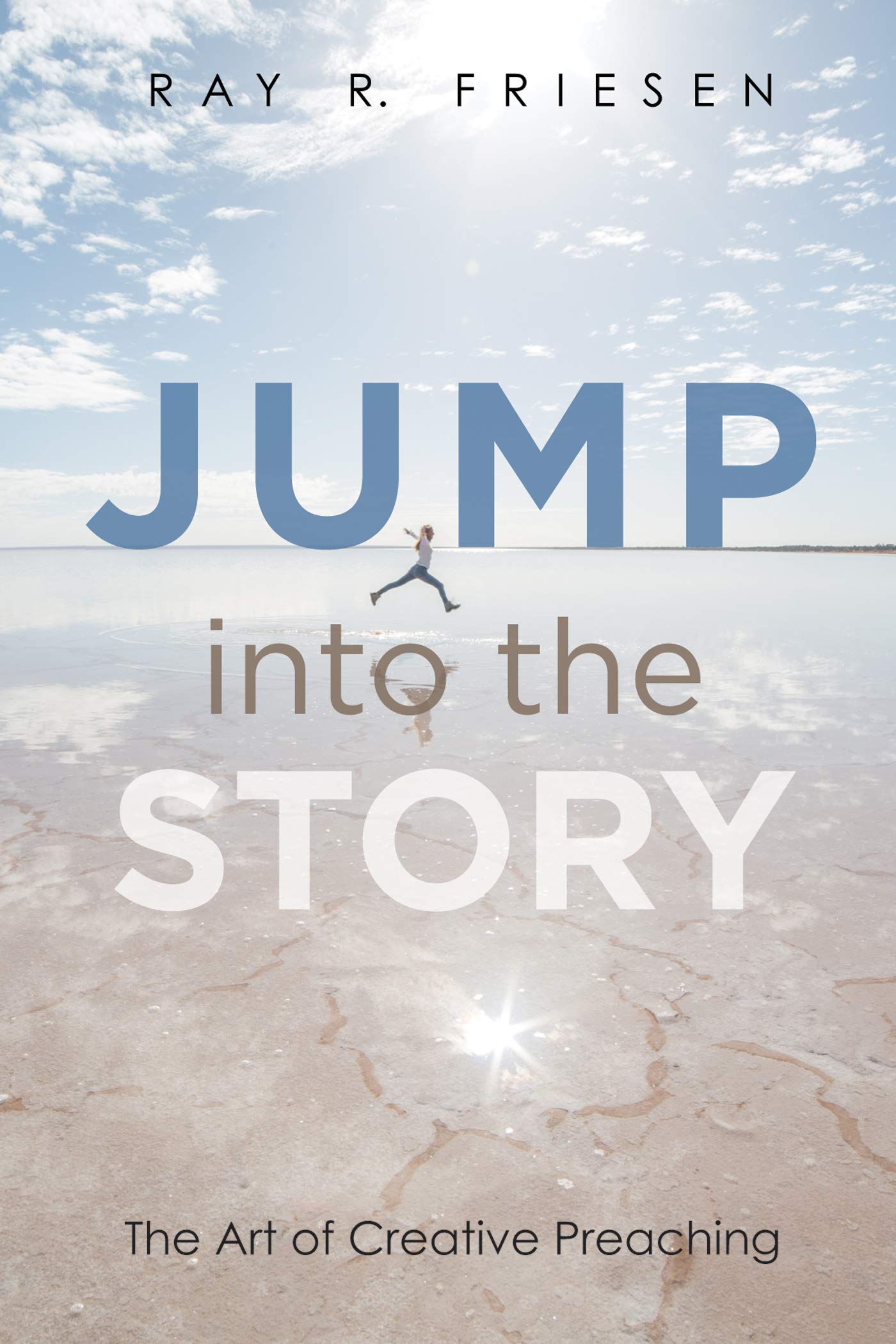 Jump into the Story: The Art of Creative Preaching (Kindle Edition)