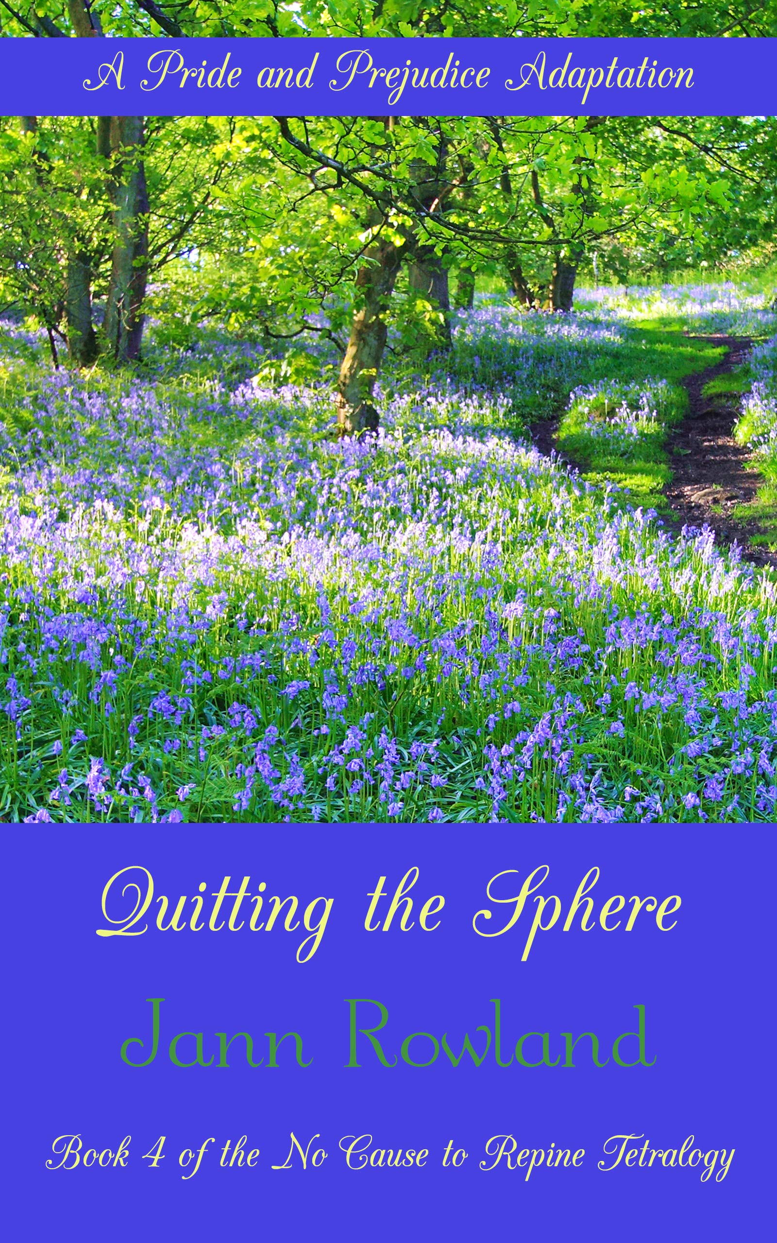 Quitting the Sphere (No Cause to Repine Book 4)