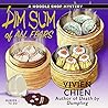 Dim Sum of All Fears by Vivien Chien Dim Sum of All Fears by Vivien Chien