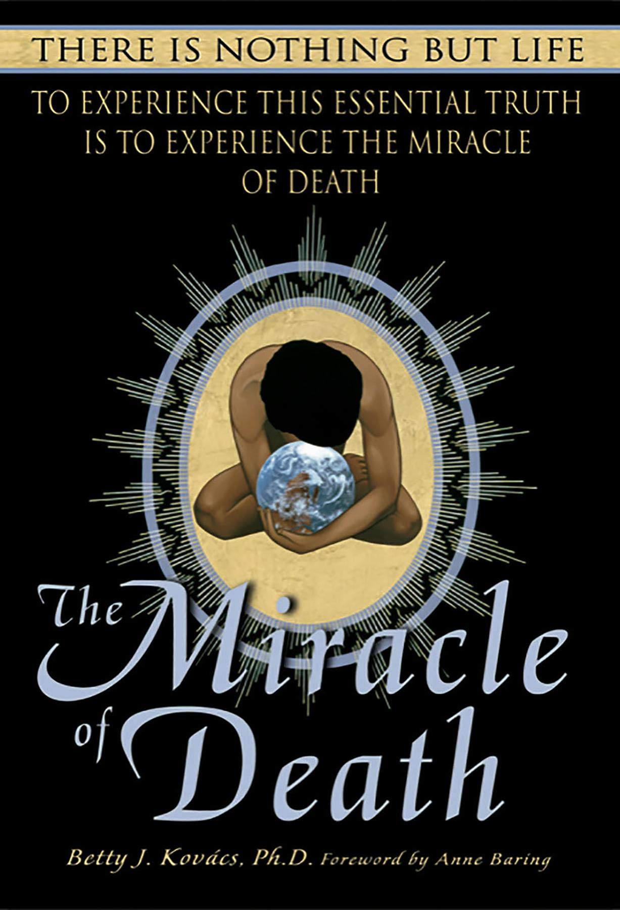 The Miracle of Death: There Is Nothing But Life (Kindle Edition)