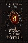 From the Fire Within