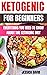 keto diet book: Learn how to start the ketogenic diet the right way! (the ultimate guide for beginners)