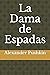 La Dama de Espadas (Spanish Edition)