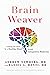 Brain Weaver: Creating the Fabric for a Healthy Mind through Integrative Medicine