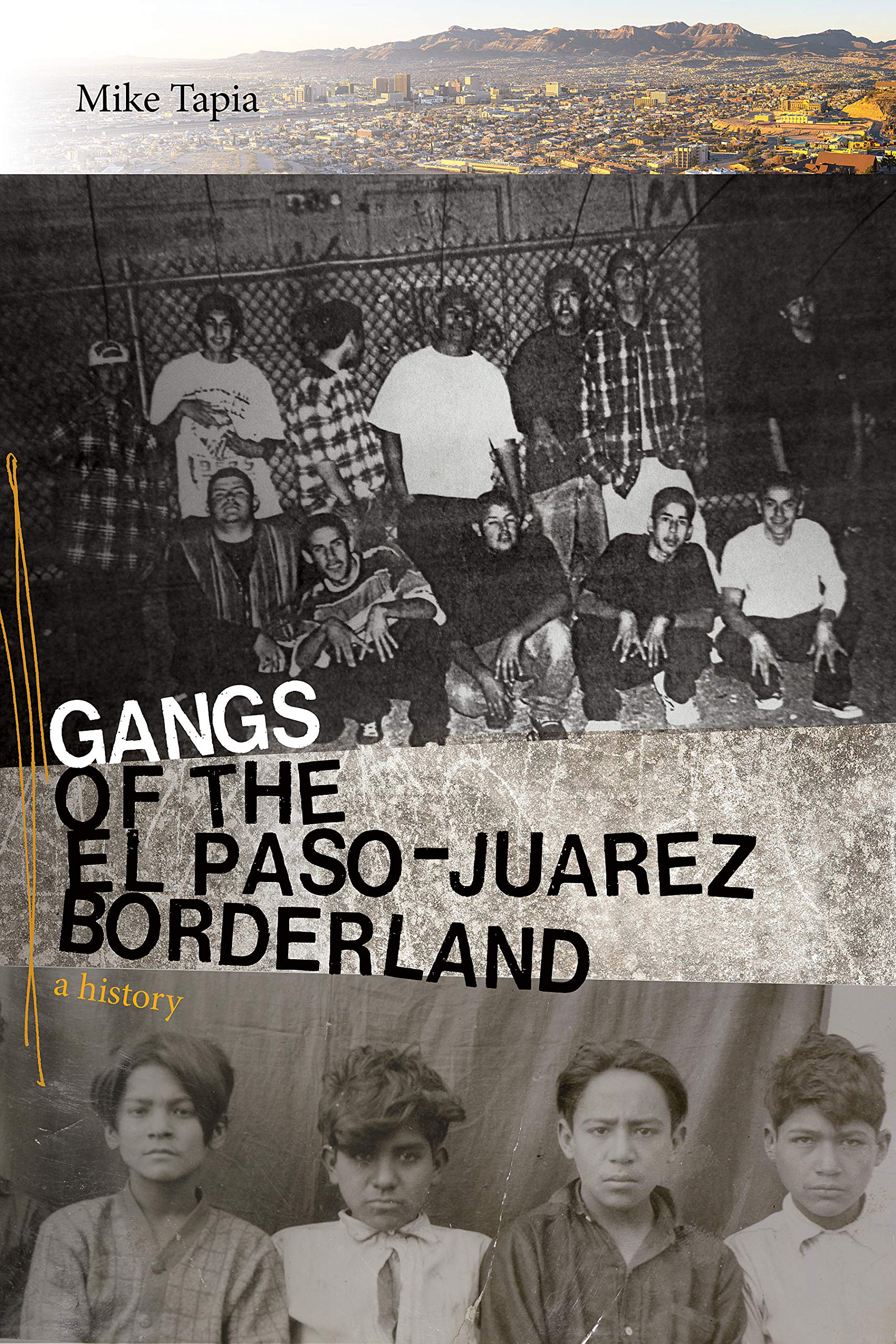 Gangs of the El Paso–Juárez Borderland: A History (Kindle Edition)