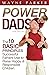 Power Dads: The 10 Basic Principles Successful Fathers Use to Raise Happy and Responsible Children