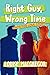 Right Guy, Wrong Time: A #M...