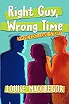 Right Guy, Wrong Time by Louise MacGregor