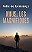 Nous, les Magnifiques  by Julie de Lestrange