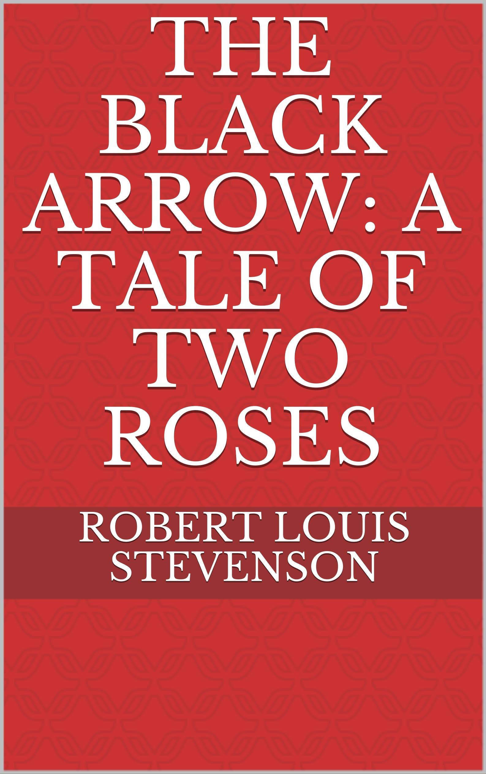 The Black Arrow: A Tale of Two Roses