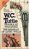 Trouble at War Eagle / The Redhead of Aztec Wells (Tor Double Action Western #14)