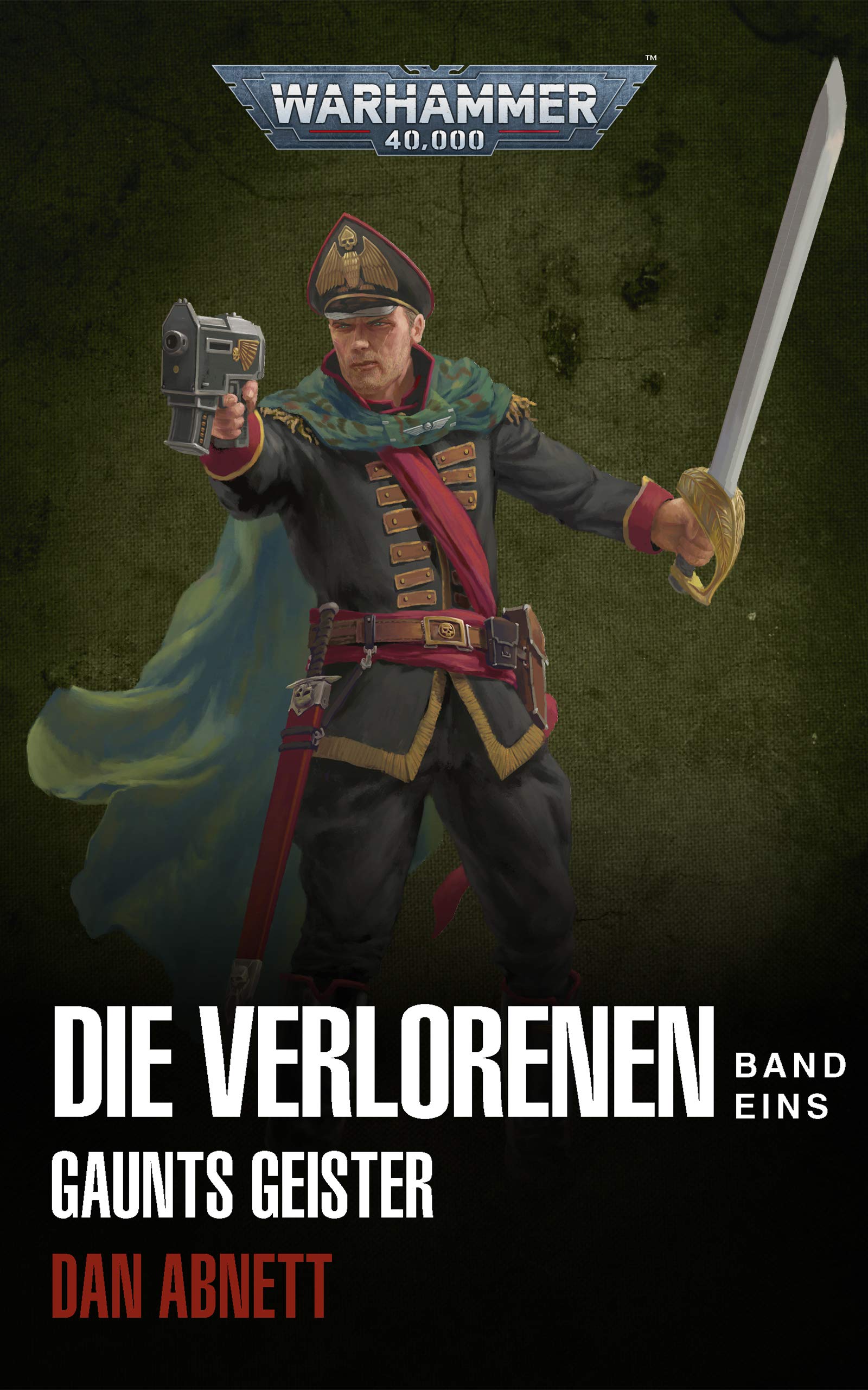 Gaunts Geister: Die Verlorenen Band Eins (Gaunt’s Ghosts, #8-9)