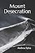 Mount Desecration (Adventures of Zane & Blaise #1)