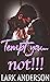 Tempt You...Not! (Reckless ...