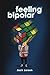 Feeling Bipolar