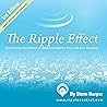 The Ripple Effect: Maximizing the Power of Relationships for Your Life and Business
