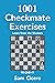 1001 Checkmate Exercises: Learn from the Masters (Checkmate Exercises for Improving Your Chess Skills)