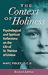 The Context of Holiness: Psychological and Spiritual Reflections on the Life of Saint Therese of Lisieux (Revised Edition) Book cover for The Context of Holiness: Psychological and Spiritual Reflections on the Life of Saint Therese of Lisieux (Revised Edition)