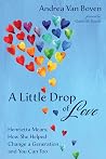 A Little Drop of Love: Henrietta Mears, How She Helped Change a Generation and You Can Too Book cover for A Little Drop of Love: Henrietta Mears, How She Helped Change a Generation and You Can Too