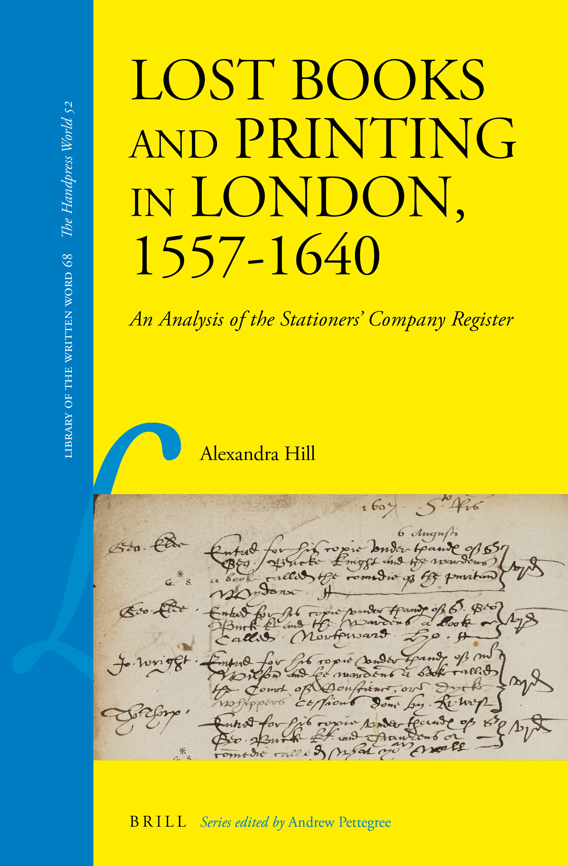 Lost Books and Printing in London, 1557-1640: An Analysis of the Stationers' Company Register (Library of the Written Word - The Handpress World, 68)