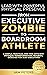 From Executive Zombie To Boardroom Athlete by Sam Peters