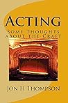 Acting: Some Thoughts About the Craft