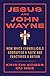 Jesus and John Wayne: How W...