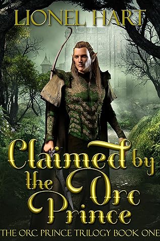 Claimed By The Orc Prince By Lionel Hart