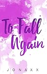 To Fall Again