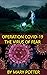 Operation Covid 19 - The virus of fear