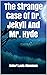The Strange Case Of Dr. Jekyll And Mr. Hyde