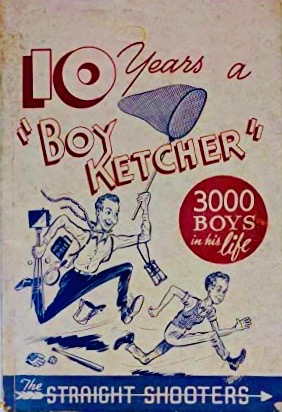 Ten Years a "Boy Ketcher": The Remarkable Story of the Straight Shooters Sunday-School Class of the First Church of the Nazarene, Oklahoma City (Paperback)