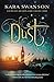 Dust (Volume 1) by Kara Swanson