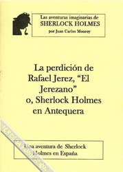 La perdición de Rafael Jerez "el Jerezano", o Sherlock Holmes en Antequera